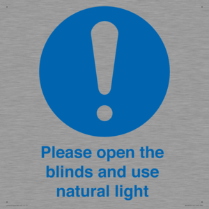 Please open the blinds and use natural light